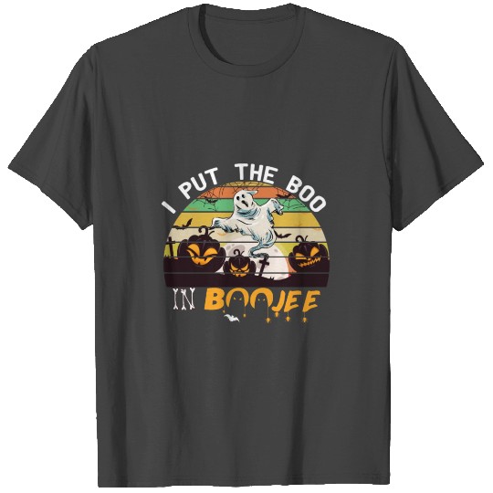 I PUT THE BOO IN BOOJEE T Shirts