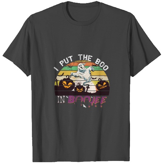 I PUT THE BOO IN BOOJEE T Shirts