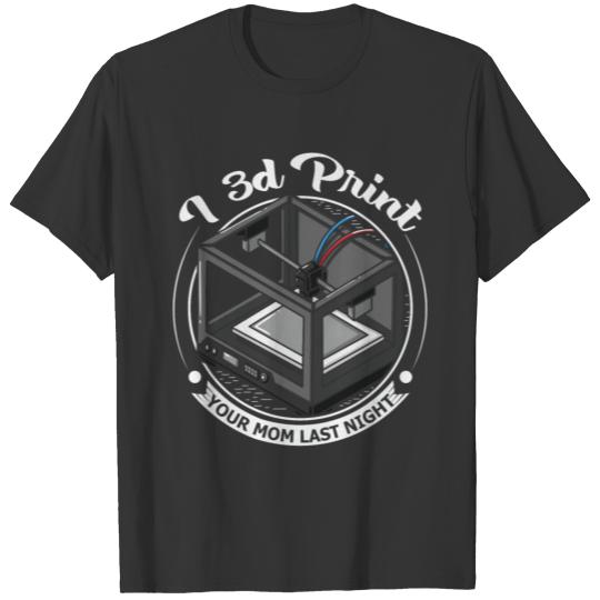 3D Printer Gift 3D Printing Machine T Shirts
