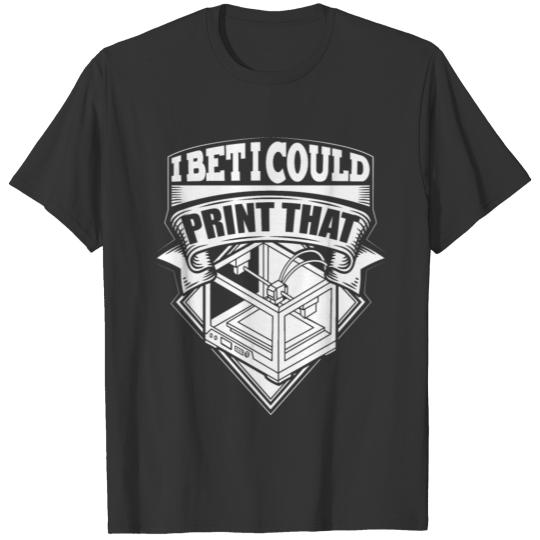 3D Printer Gift 3D Printing Machine T Shirts