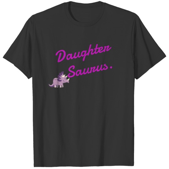 Daughter Saurus T-shirt