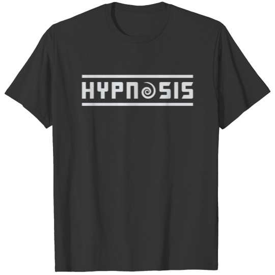 Hypnosis Hypnotist Fun Hypnotize Best Gift Idea T-shirt