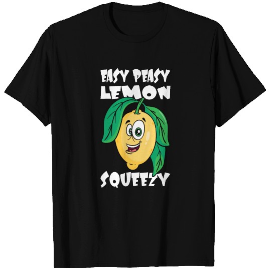 Easy Peasy Lemon Squeezy Lemon Saying T Shirts