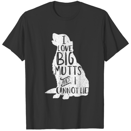I Love Big Mutts And I Cannot Lie Funny Dog Mom T Shirts