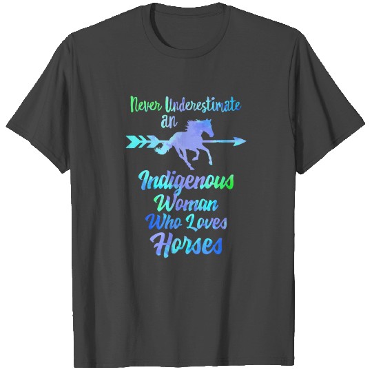 Never Underestimate Indigenous Woman Who Loves T Shirts