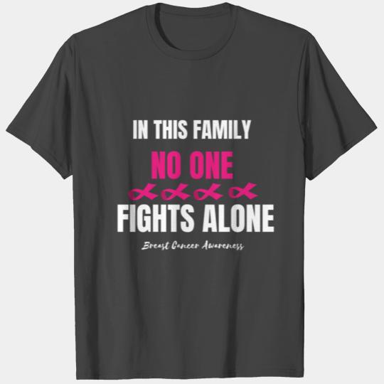 In This Family Nobody NO one fights alone T Shirts
