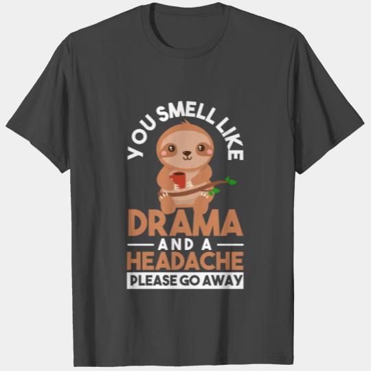 Coffee Sloth Lover You Smell Like Drama & A Headac T Shirts