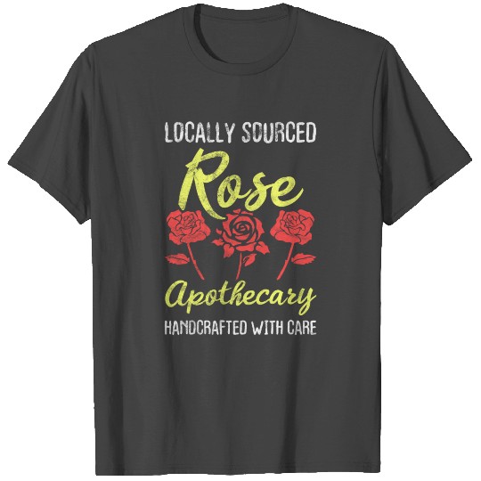 Rose Apothecary Handcrafted With Care Rose Gift T Shirts