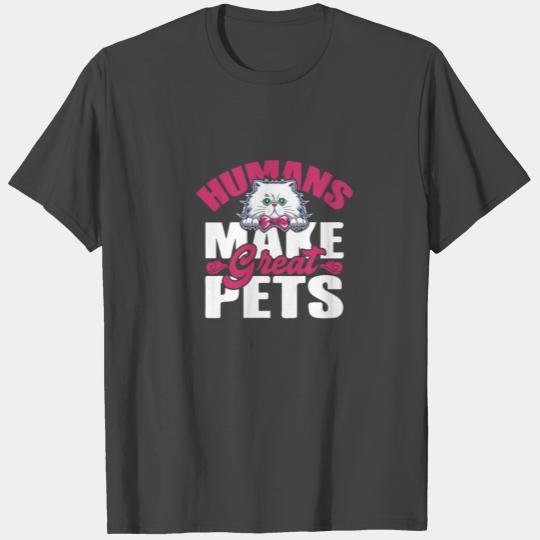 Humans make great Pets aliens cat science T Shirts