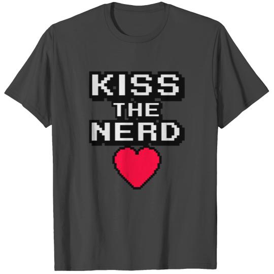 Kiss the nerd with pixel heart - gotta love nerds T Shirts