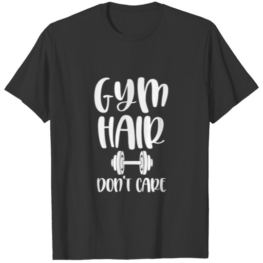 Gym Hair Don't Care White Workout Quote Trainer T-shirt