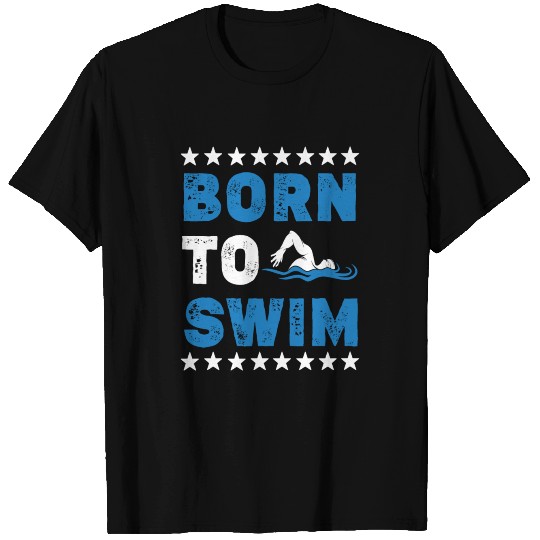 Born To Swim T Shirts Gift