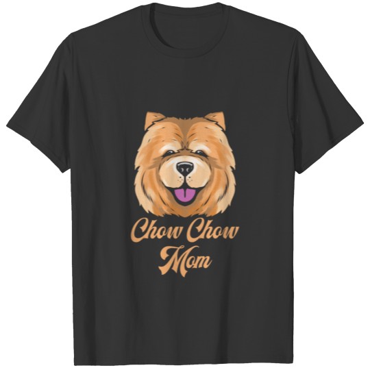 Chow Chow Dog Mom Puppy Dog Lover T Shirts