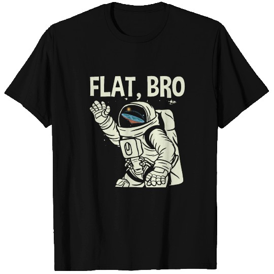 Flat Bro astronauts gift idea space Nasa T Shirts
