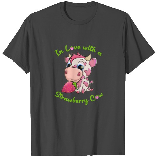 In Love with a Strawberry Cow T Shirts