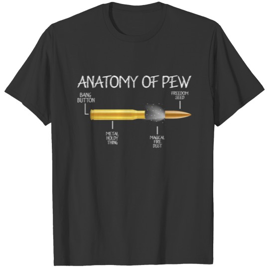 Anatomy Of Pew Bang Button Design for a Gun Owner T-shirt
