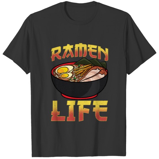 Funny Ramen Life Noodle Soup Gift T Shirts
