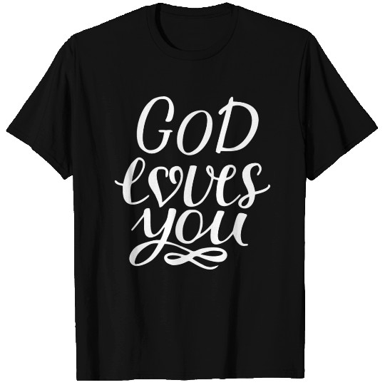 GOD loves you T Shirts