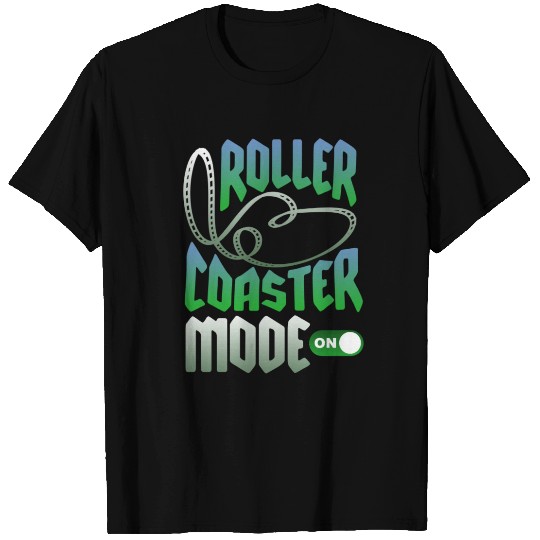 Roller Coaster Mode On T Shirts