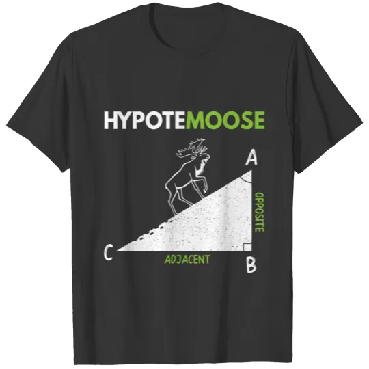 Hypotemoose Funny Moose Cool Math Nerds Geeks Gift T Shirts