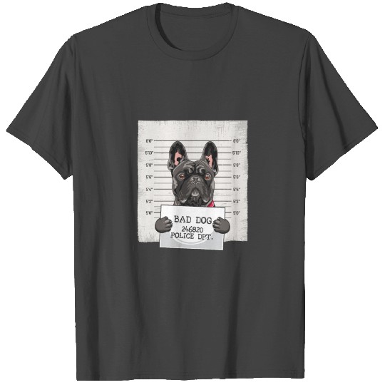 French Bulldog Jail Mug Shot Stubborn Puppy T Shirts