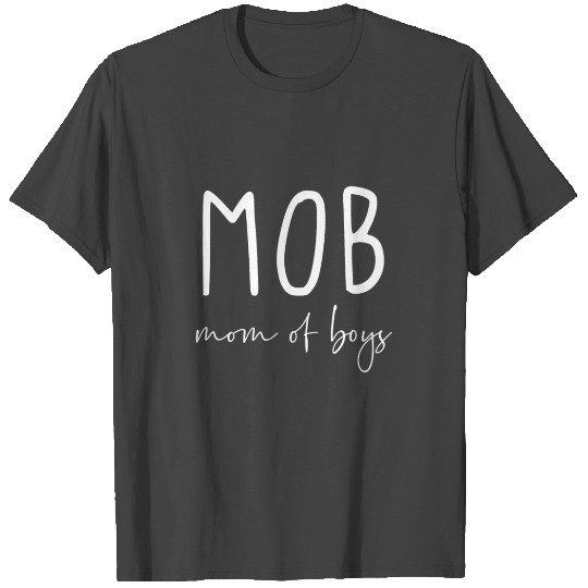 MOB mom of boys T Shirts