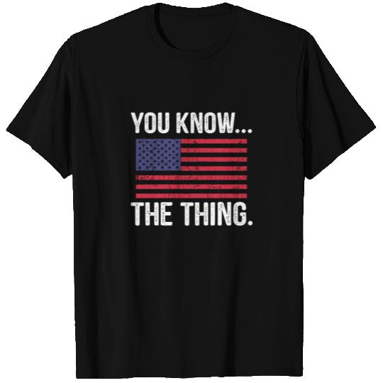 You Know The Thing Joe Biden Parody T Shirts