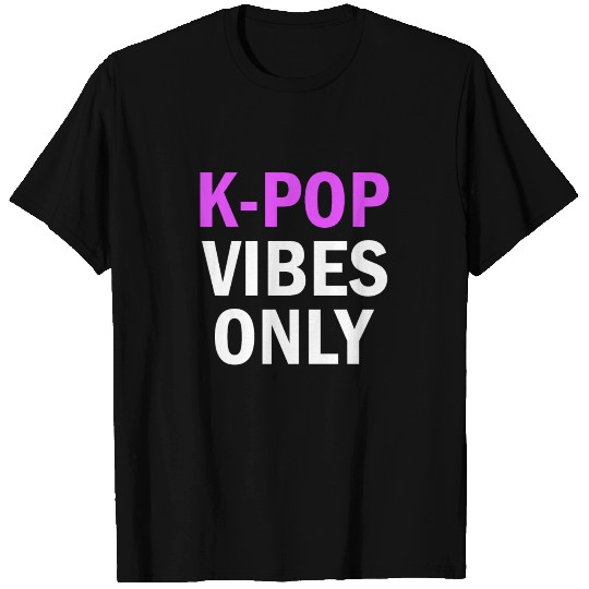 K-Pop Vibes Only T Shirts