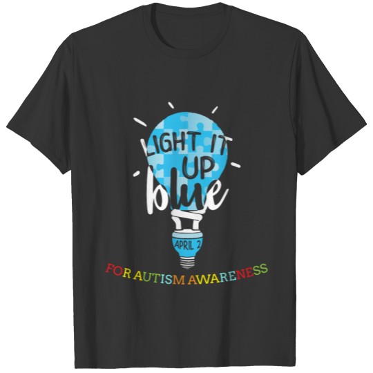 Light It Up Blue For Autism Awareness Day Gifts T-shirt