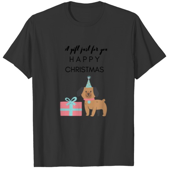 A gift just for you Happy Christmas T-shirt