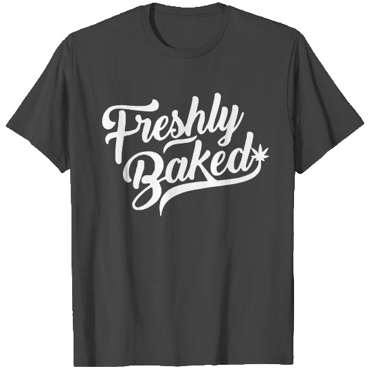 Freshly Baked Weed Ganja Mary Jane 420 Gift T Shirts