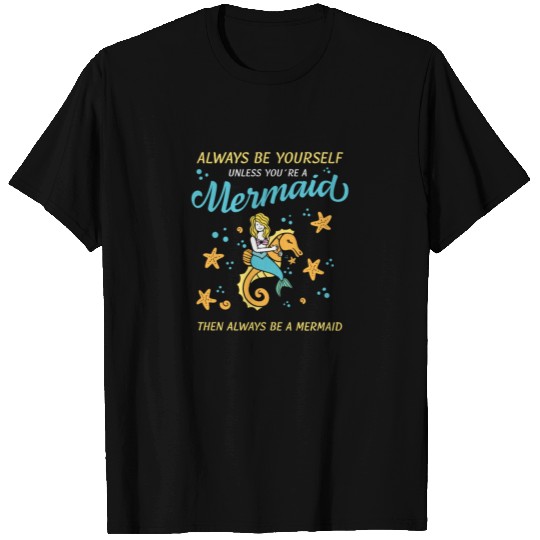 Cute Mermaid Seehorse Be Yourself Cute Gift T Shirts