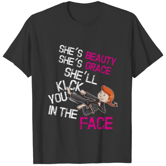 Shes Beauty Shes Grace Shell Kick You In The Face T-shirt
