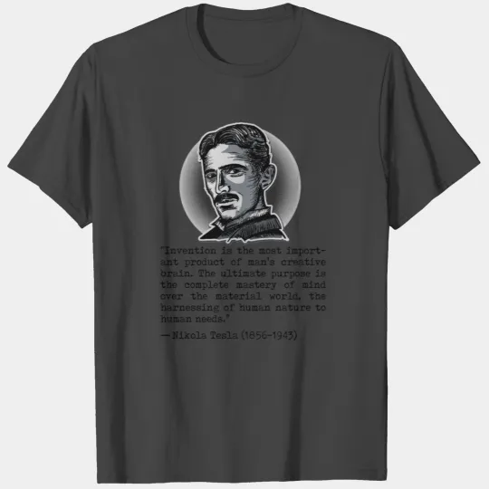 017 Quote Nikola Tesla invention is most important T Shirts