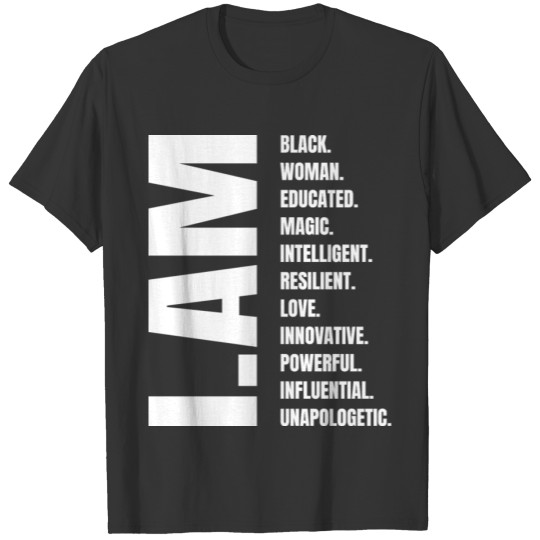 I Am Black Woman Black History Educated Black Girl T Shirts