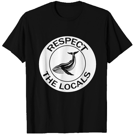 Respect The Locals Whale T Shirts