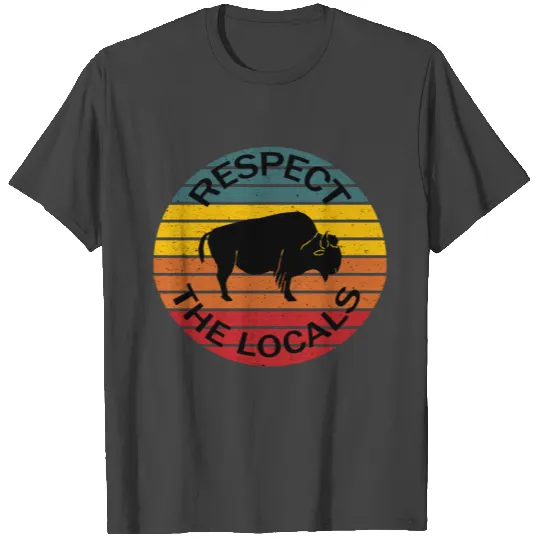 Respect the locals bison Vintage Retro T Shirts