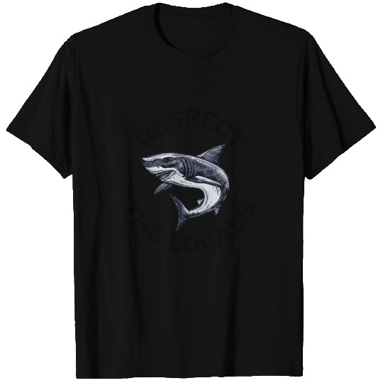 Respect the locals shark T Shirts