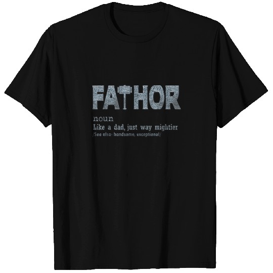 Fa-Thor Like Dad Just Way Mightier Funny Fathers T Shirts