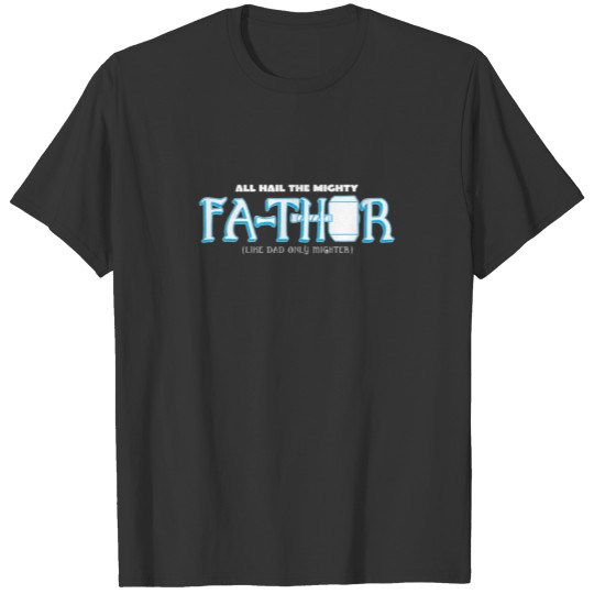 Marvel Hail The Mighty Fa-Thor Simple Fathers Day T Shirts