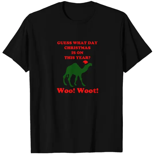 Guess What Day Christmas Is On Hump Day T Shirts