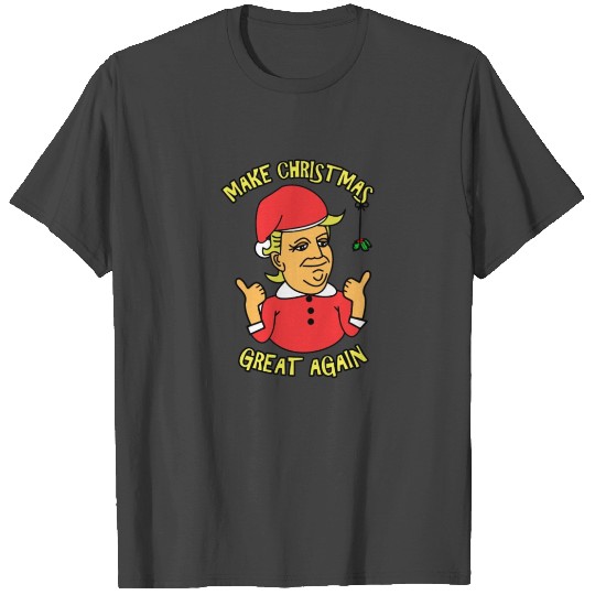 Make Christmas Great Again T Shirts