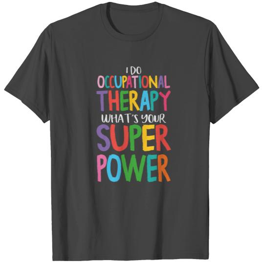 Occupational Therapy OT Therapist T Shirts