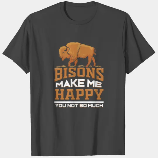 Bisons Make Me Happy Buffalo Lover T Shirts