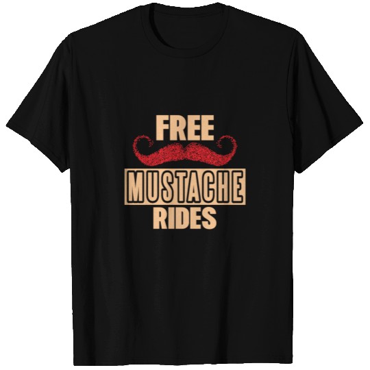Free Mustache Rides T Shirts