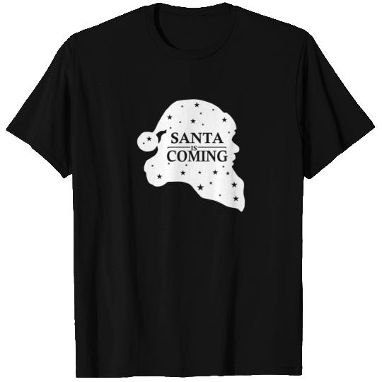 Santa Is Coming T Shirts