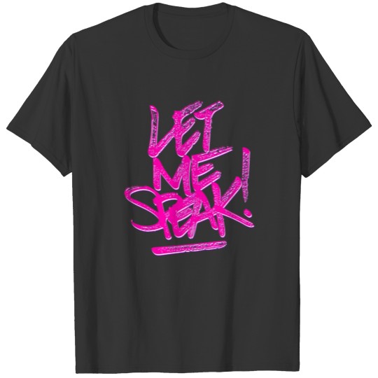 Let Me Speak (Pink) T-shirt