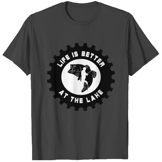 At the lake life is better Desgin / Gift Idea T Shirts