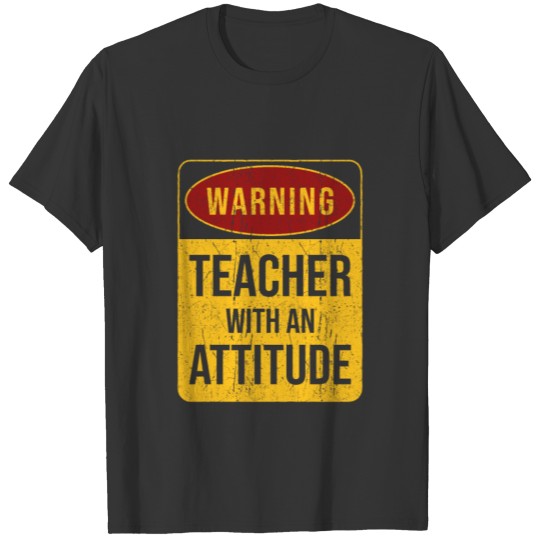 Teacher Saying Funny Warning Sign T Shirts