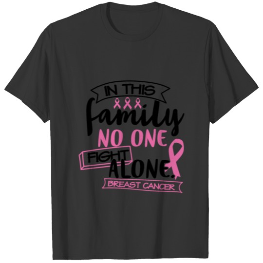 Breast Cancer Awareness Family No One Fight T Shirts